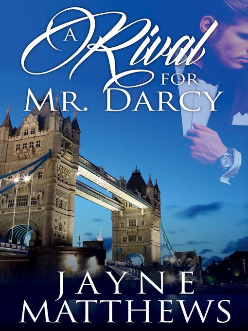 Title details for A Rival for Mr. Darcy by Jayne Matthews - Available